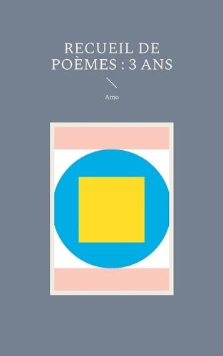 Recueil de Poèmes: 3 ans
