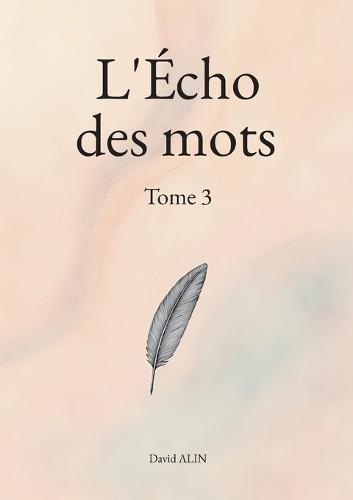 L'Écho des mots - Tome 3: Un mot, un poème