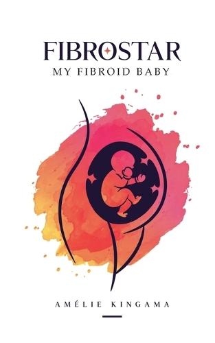 Fibrostar My Fibroid Baby