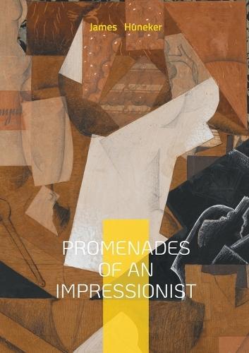 Promenades Of An Impressionist: Essays on Modern Art, Cultural Commentary, and Fin-de-Siècle Aesthetics