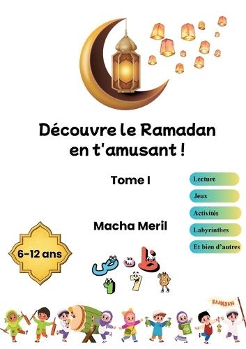Découvre le Ramadan en t'amusant: Tome 1