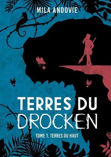 Terres du Drocken - Tome 1: Terres du Haut