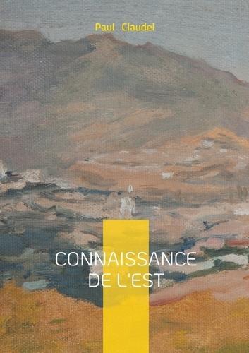 Connaissance de l'Est: Une prose poétique de voyage et de spiritualité