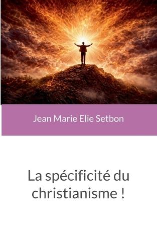 La spécificité du christianisme !