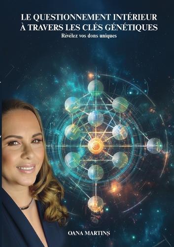 Le questionnement intérieur à travers les Clés Génétiques: Révélez vos Dons uniques