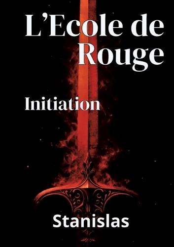 L'Ecole de Rouge: Initiation