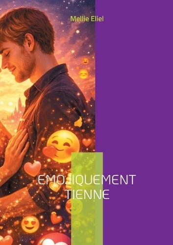 Emojiquement tienne: Livre 1 et 2