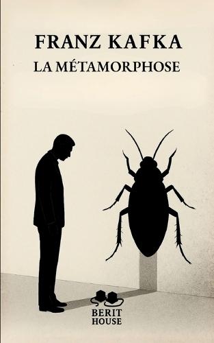 La Métamorphose: Le chef-d'oeuvre existentialiste de Franz Kafka