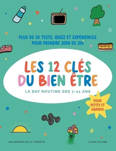 Les douze clés du bien-être: La day routine des 7-11 ans