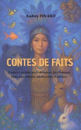 Contes de faits: Contes à morale pour dénoncer les violences vécues par les enfants et les adultes