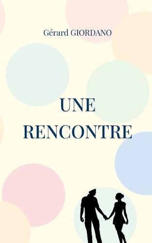 Une rencontre: Recueil de nouvelles II