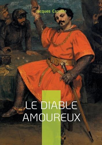 Le Diable amoureux: Un conte fantastique fondateur entre séduction, surnaturel et naissance du romantisme noir