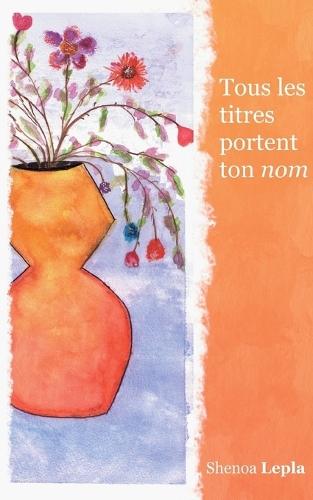 Tous les titres portent ton nom