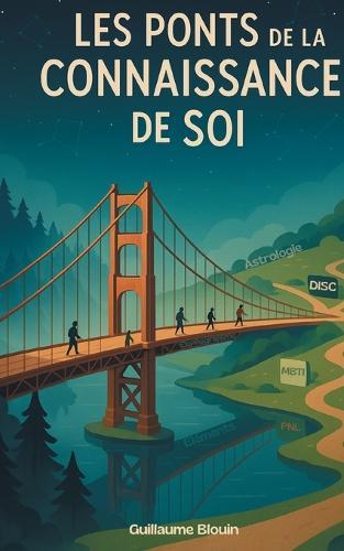 Les ponts de la connaissance de soi: De l'astrologie au DISC, et si tout était lié ?