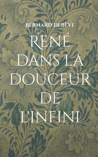René dans la douceur de l'infini: Une infinie immensité