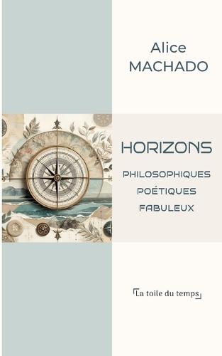 Horizons: philosophiques, poétiques, fabuleux