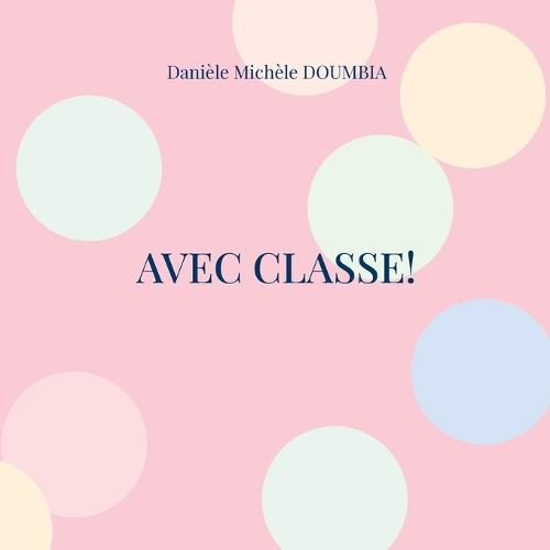 Avec classe!: Recueil poétique
