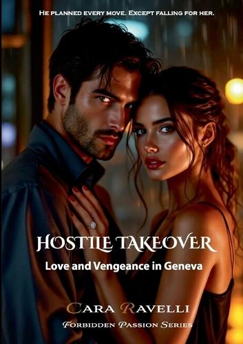 Hostile Takeover: Love and Vengeance in Geneva
