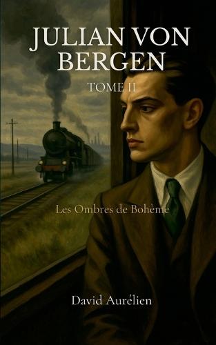 Julian von Bergen: Les ombres de Bohème