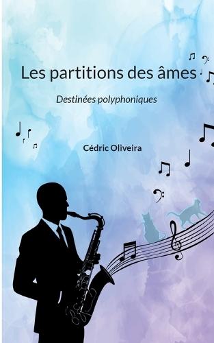Les partitions des âmes: Destinées polyphoniques