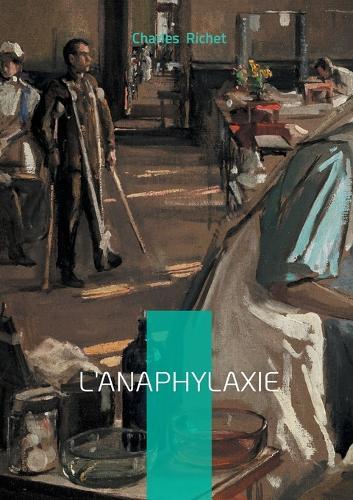 L'Anaphylaxie: Un traité scientifique sur l'anaphylaxie entre immunologie, allergie et réaction physiologique