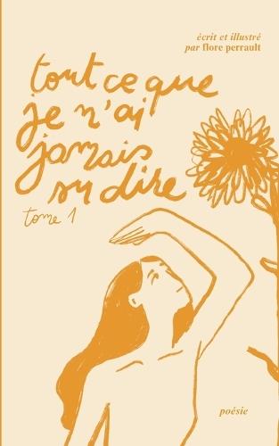 Tout ce que je n'ai jamais su dire