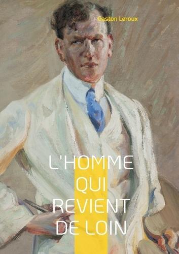 L'Homme qui revient de loin: Les secrets d'un héritage entre ombre et lumière