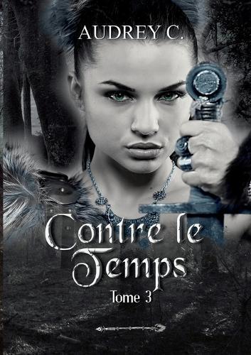 Contre le temps Tome 3