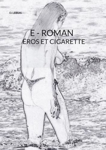E - Roman Eros Et Cigarette