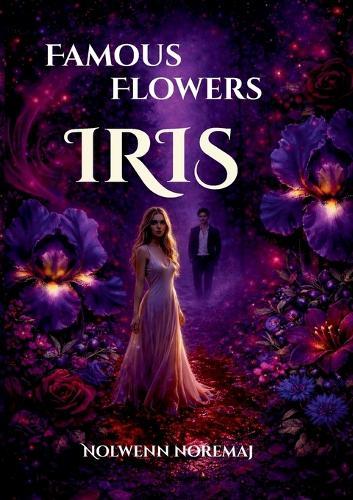 Famous Flowers: Iris