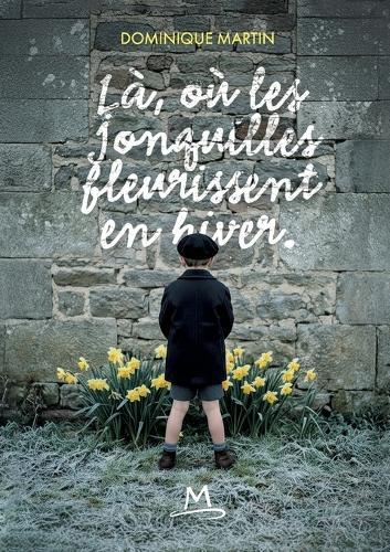 Là où les jonquilles fleurissent en hiver