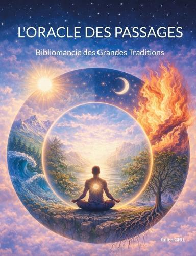L'oracle des passages: Bibliomancie des Grandes Traditions