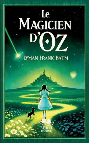 Le Magicien d'Oz: Un conte merveilleux pour la jeunesse
