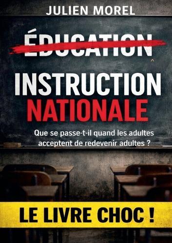 Instruction Nationale: Que se passe t il quand les adultes acceptent de redevenir adultes ?