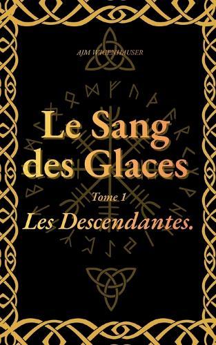 Le Sang des Glaces: Les Descendantes