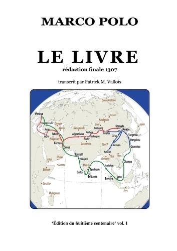 Le Livre: Rédaction finale 1307 - Transcrit par Patrick M. Vallois
