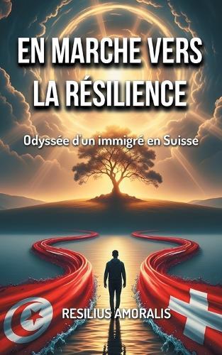 En marche vers la résilience: Odyssée d'un immigré en Suisse