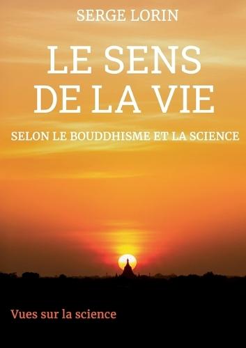 Le sens de la vie selon le bouddhisme et la science