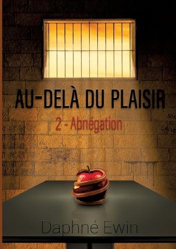 Au-delà du plaisir: Abnégation