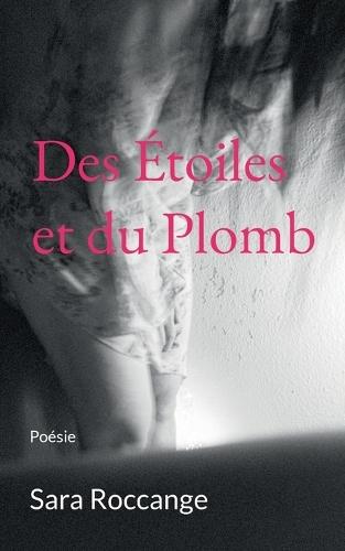 Des Étoiles et du Plomb: Poésie