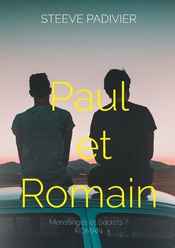 Paul et Romain: Mensonges et Secrets ?