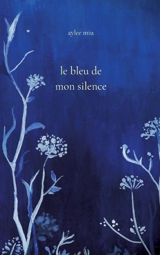 Le bleu de mon silence