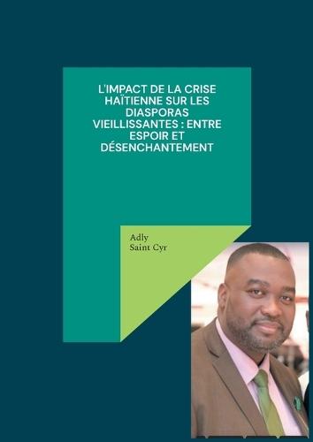 L'impact de la crise haïtienne sur les diasporas vieillissantes: entre espoir et désenchantement