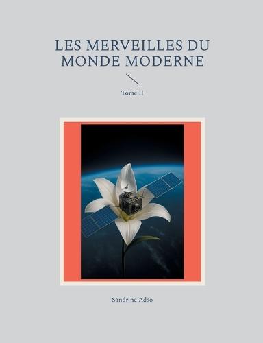 Les Merveilles du Monde Moderne: Tome II
