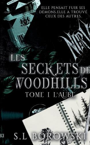 Les Secrets de Woodhills: Tome 1: L'aube