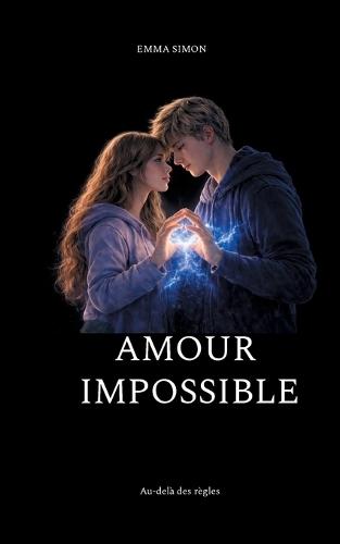 Amour impossible: Au-delà des règles