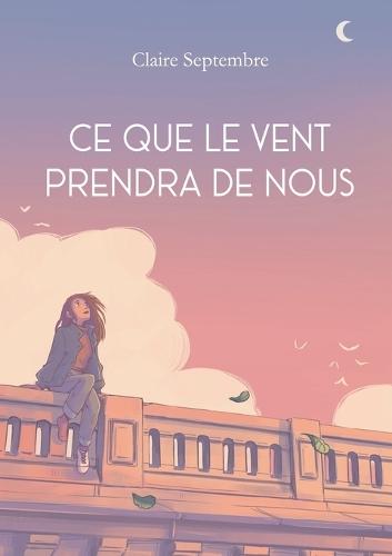 Ce que le vent prendra de nous