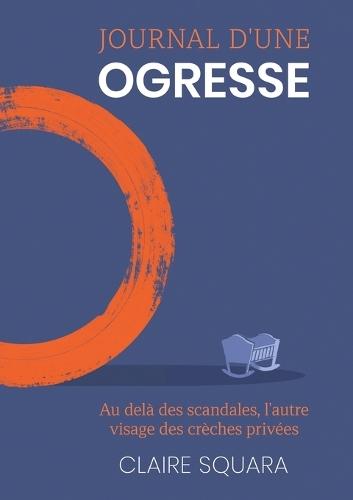 Journal d'une Ogresse: Au delà des scandales, l'autre visage des crèches privées