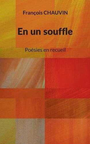 En un souffle: Poésies en recueil