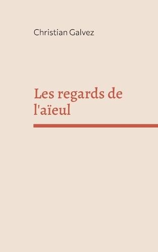 Les regards de l'aïeul